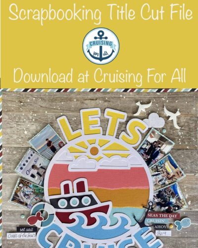 Scrapbooking Lets Cruise cut file